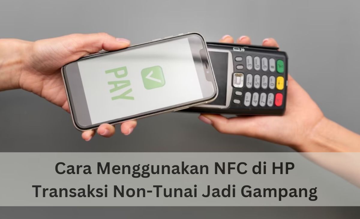 Cara Menggunakan NFC dengan Aman