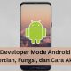 Mengenal Developer Mode Android Android