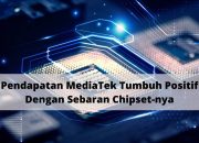 Pendapatan MediaTek Tumbuh Positif dengan Sebaran Chipsetnya