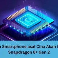 Mengenal Snapdragon 8+ Gen 2 yang Canggih