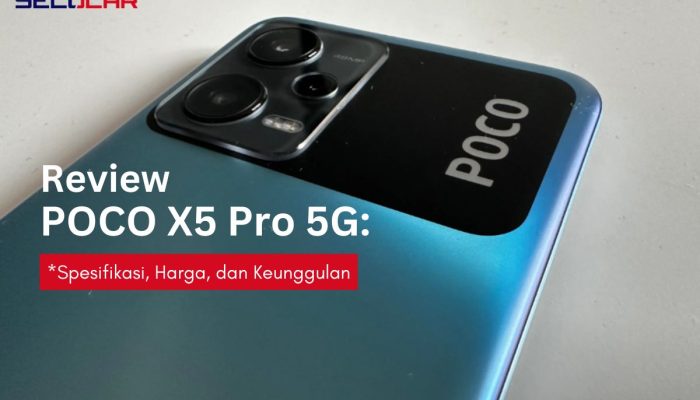 Review POCO X5 Pro 5G: Spesifikasi, Harga, dan Keunggulan