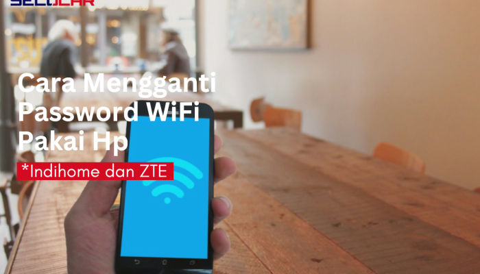 Cara Mengganti Password Wifi Lewat HP: Indihome dan ZTE