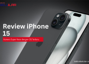 Review iPhone 15: Spesifikasi, Harga, dan Keunggulannya