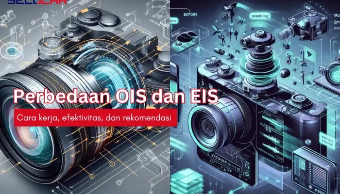 Perbedaan OIS dan EIS pada Kamera HP, Mana yang Lebih Baik