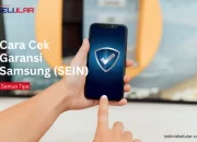 Cara Cek Garansi Samsung (SEIN), Semua Tipe