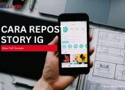 Cara Repost Story IG, Bisa Full Screen