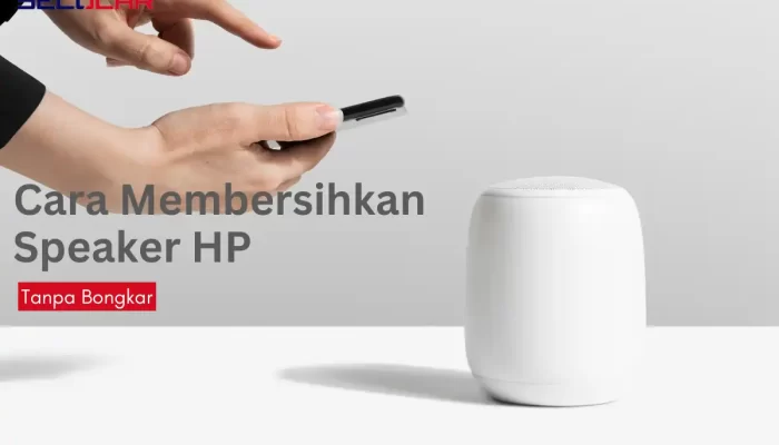 4 Cara Membersihkan Speaker HP Tanpa Bongkar